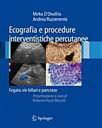 Ecografia E Procedure Interventistiche Percutanee: Fegato, Vie Biliari E Pancreas (Paperback, 2008)