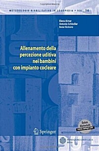 Allenamento Della Percezione Uditiva Nei Bambini Con Impianto Cocleare [With CDROM] (Paperback)