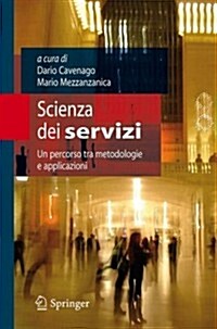 Scienza Dei Servizi: Un Percorso Tra Metodologie E Applicazioni (Paperback, 2010)