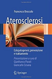 Aterosclerosi: Eziopatogenesi, Prevenzione E Trattamento (Paperback, 2010)