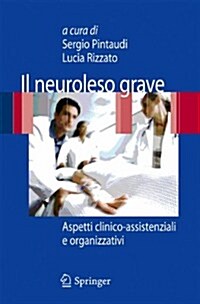 Il Neuroleso Grave: Aspetti Clinico-Assistenziali E Organizzativi (Paperback, 2010)