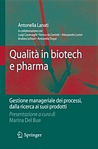 Qualit?in Biotech E Pharma: Gestione Manageriale Dei Processi Dalla Ricerca AI Suoi Prodotti (Paperback, 2010)