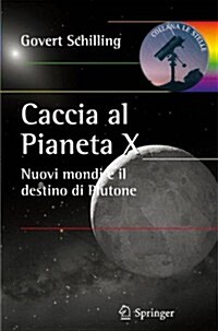 Caccia Al Pianeta X: Nuovi Mondi E Il Destino Di Plutone (Paperback, 2011)