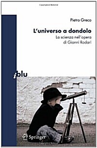 LUniverso a dondolo: La scienza Nellopera di Gianni Rodari (Paperback)