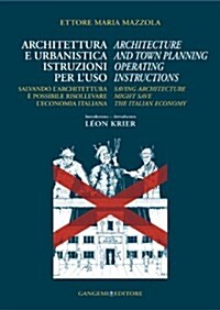 Architecture and Town Planning Operating Instructions: Saving Architecture Might Save the Italian Economy                                              (Paperback)