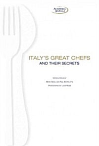 Italys Great Chefs and Their Secrets (Hardcover, Reprint)