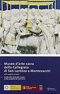 Museo DArte Sacra Della Collegiata Di San Lorenzo A Montevarchi: Guida Alla Visita del Museo E Alla Scoperta del Territorio (Paperback)
