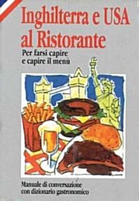 Inghilterra E USA Al Ristorante = How to Eat Out in the USA/UK/Inghilterra (Paperback)