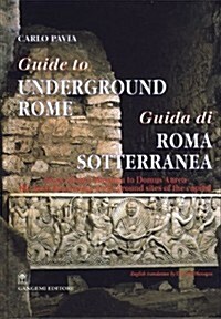 Guide to Underground Rome/ Guida Di Roma Sotterranea (Hardcover, Bilingual)