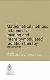Mathematical Methods in Biomedical Imaging and Intensity-Modulated Radiation Therapy (Imrt) (Paperback)