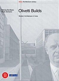 Olivetti Builds: Modern Architecture in Ivrea (Paperback)