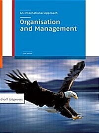 Organisation and Management: An International Approach (Paperback)