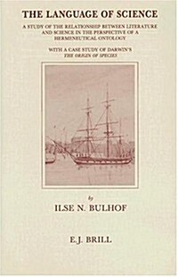 The Language of Science: A Study of the Relationship Between Literature and Science in the Perspective of a Hermeneutical Ontology. with a Case (Hardcover)