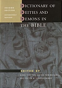 Dictionary of Deities and Demons in the Bible: Second Extensively Revised Edition (Hardcover, 2, Revised)