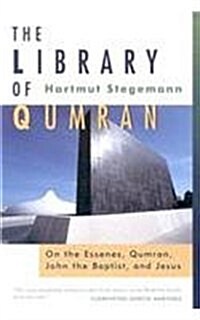 The Library of Qumran: On the Essenes, Qumran, John the Baptist, and Jesus (Paperback)