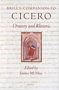 Brills Companion to Cicero: Oratory and Rhetoric (Hardcover)