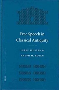 Free Speech in Classical Antiquity (Hardcover)