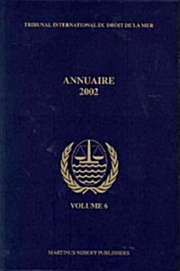 Annuaire Tribunal International Du Droit de La Mer, Volume 6 (2002) (Paperback)