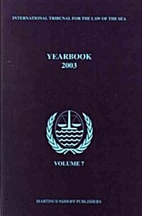 Yearbook International Tribunal for the Law of the Sea, Volume 7 (2003) (Paperback, 2003)