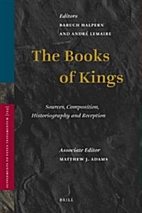 The Books of Kings: Sources, Composition, Historiography and Reception (Hardcover)