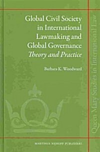 [중고] Global Civil Society in International Lawmaking and Global Governance: Theory and Practice (Hardcover)