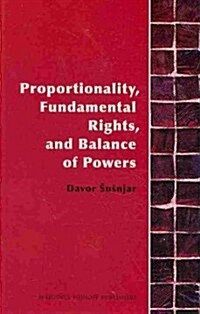 Proportionality, Fundamental Rights and Balance of Powers (Hardcover)