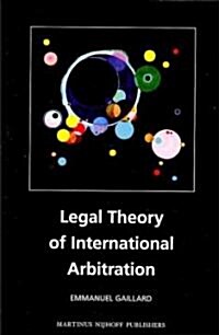 Legal Theory of International Arbitration (Paperback)