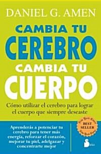 Cambia Tu Cerebro, Cambia Tu Cuerpo (Paperback, Spanish)