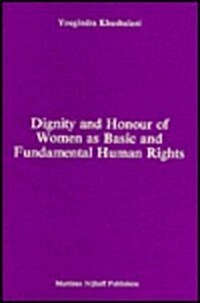 The Dignity and Honour of Women as Basic and Fundamental Human Right (Hardcover)