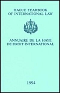 Hague Yearbook of International Law / Annuaire de la Haye de Droit International, Vol. 7 (1994) (Hardcover)