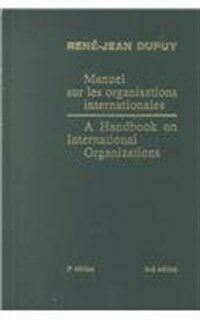 Manuel sur les organisations internationales : A handbook on international organizations 2. éd