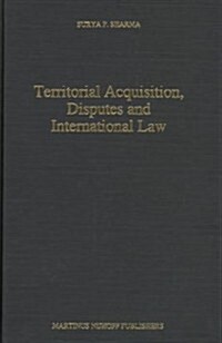 Territorial Acquisition, Disputes and International Law (Hardcover)