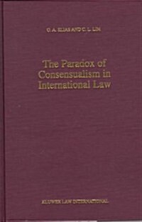 The Paradox of Consensualism in International Law (Hardcover)