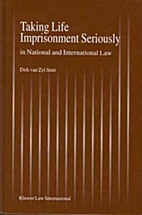 Taking Life Imprisonment Seriously: In National and International Law (Hardcover)