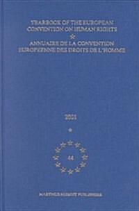 Yearbook of the European Convention on Human Rights/Annuaire de La Convention Europeenne Des Droits de LHomme, Volume 44 (2001) (Hardcover, Revised)