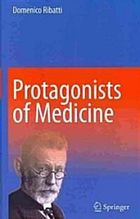 Protagonists of Medicine (Hardcover, 1st)
