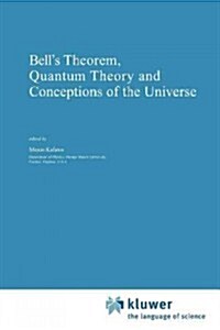 Bells Theorem, Quantum Theory and Conceptions of the Universe (Paperback)