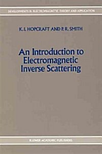 An Introduction to Electromagnetic Inverse Scattering (Paperback)