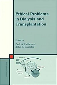 Ethical Problems in Dialysis and Transplantation (Paperback)