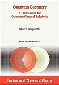Quantum Geometry: A Framework for Quantum General Relativity (Paperback)
