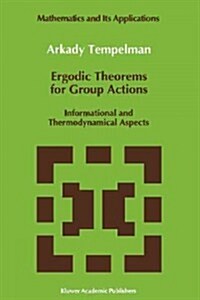 Ergodic Theorems for Group Actions: Informational and Thermodynamical Aspects (Paperback, Softcover Repri)