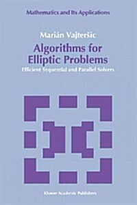 Algorithms for Elliptic Problems: Efficient Sequential and Parallel Solvers (Paperback)