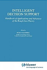 Intelligent Decision Support: Handbook of Applications and Advances of the Rough Sets Theory (Paperback)