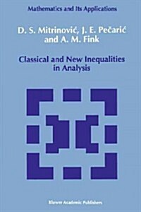 Classical and New Inequalities in Analysis (Paperback)