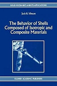 The Behavior of Shells Composed of Isotropic and Composite Materials (Paperback, Softcover Repri)