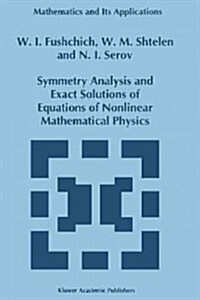 Symmetry Analysis and Exact Solutions of Equations of Nonlinear Mathematical Physics (Paperback)