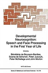 Developmental Neurocognition: Speech and Face Processing in the First Year of Life (Paperback)