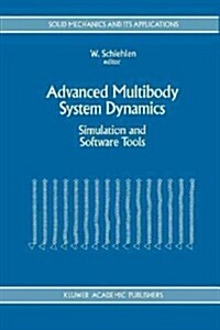 Advanced Multibody System Dynamics: Simulation and Software Tools (Paperback, Softcover Repri)