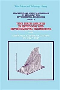 Stochastic and Statistical Methods in Hydrology and Environmental Engineering: Time Series Analysis in Hydrology and Environmental Engineering (Paperback, 3)