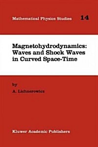 Magnetohydrodynamics: Waves and Shock Waves in Curved Space-time (Paperback)